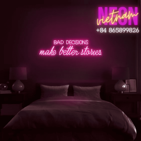 Bad Decisions Make Better Stories Led Neon Sign