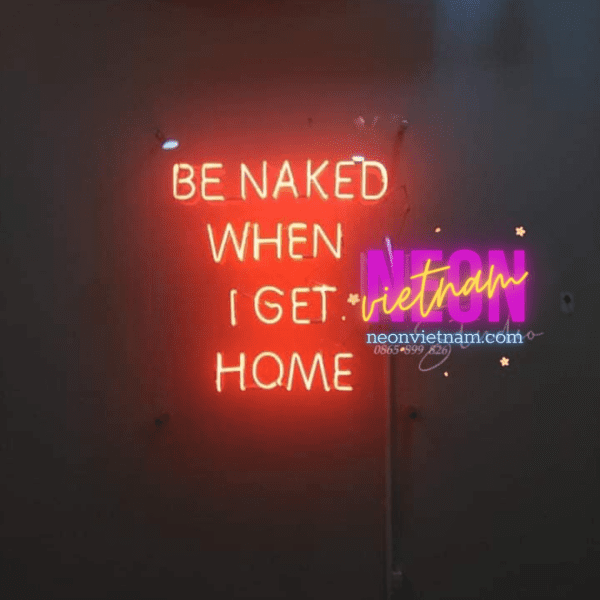 Be Naked When I Get Home Glass Neon Sign