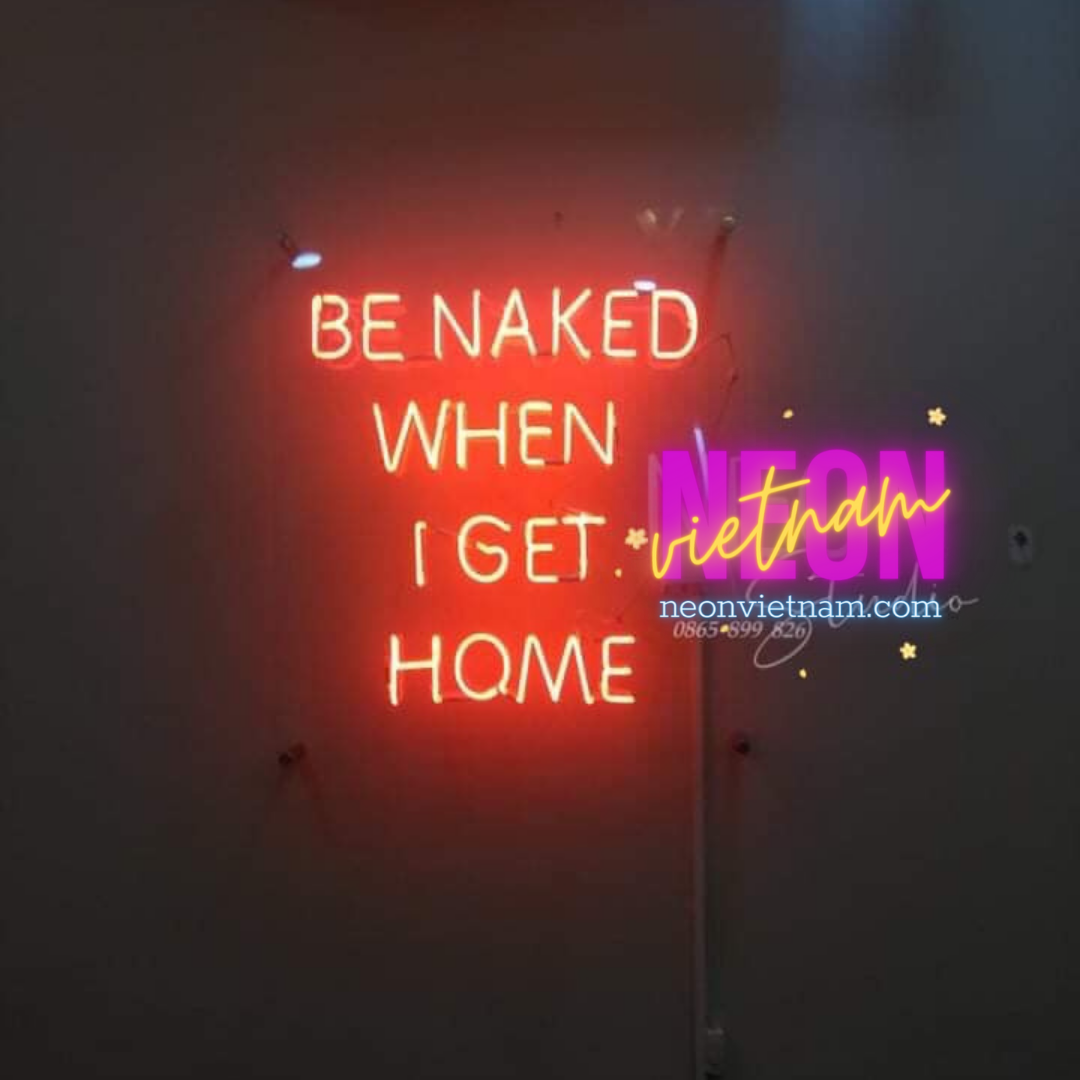 Be Naked When I Get Home Glass Neon Sign