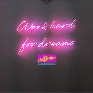 Work Hard For Dreams Glass Neon Sign