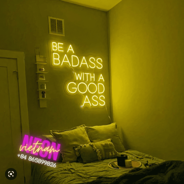 Be A Badass With A Good Ass Led Neon Sign
