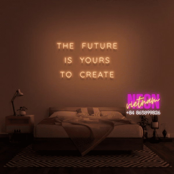 The Future Is Yours To Create Led Neon Sign
